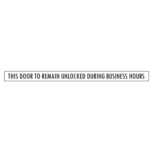 DECAL: "THIS DOOR TO REMAIN OPEN DURING BUS. HRS" -BLK/SLV